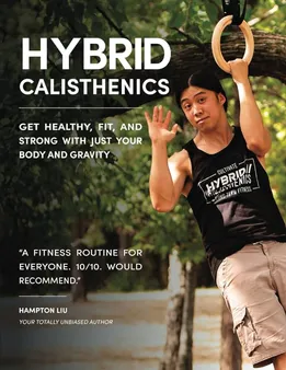 Hybrid Calisthenics: A Surefire Way to Get Chiseled and Mobile